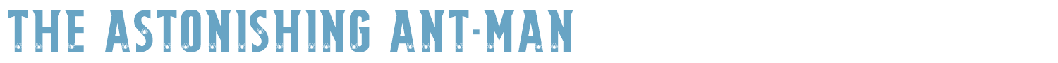 sample THE ASTONISHING ANT-MAN font